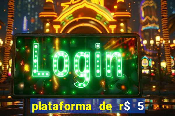 plataforma de r$ 5 jogo do tigrinho